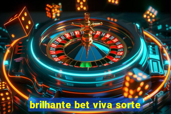 brilhante bet viva sorte